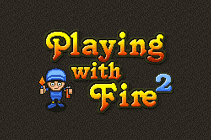 Playing with Fire 2  